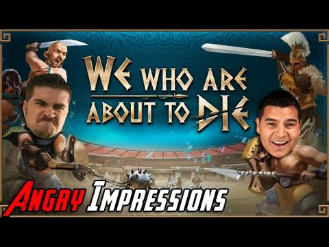 We Who Are About To Die – Angry Impressions