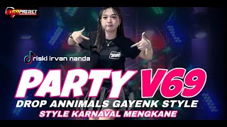 DJ DROP ANIMALS V69 STYLE KARNAVAL MENGKANE RISKI IRVAN NANDA
