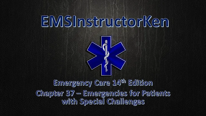 Chapter 37 Emergencies for Patients with Special Challenges