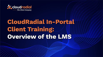 CloudRadial In-Portal Client Training: Overview of the LMS