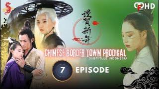 film CHINESE BORDER TOWN sub indo  EPS07