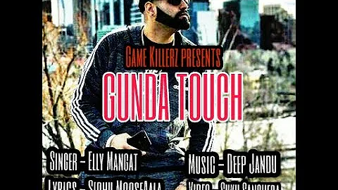 Gunda Touch - Elly Mangat (Yea Baby Hurr) ft.Deep Jandu