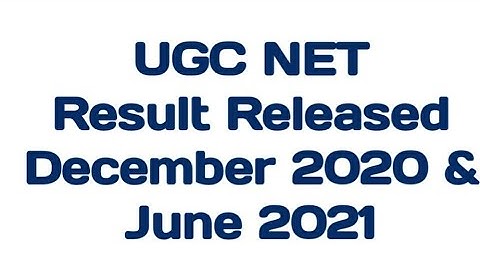 UGC NET Result Released I December 2020 & June 2021 Cycle