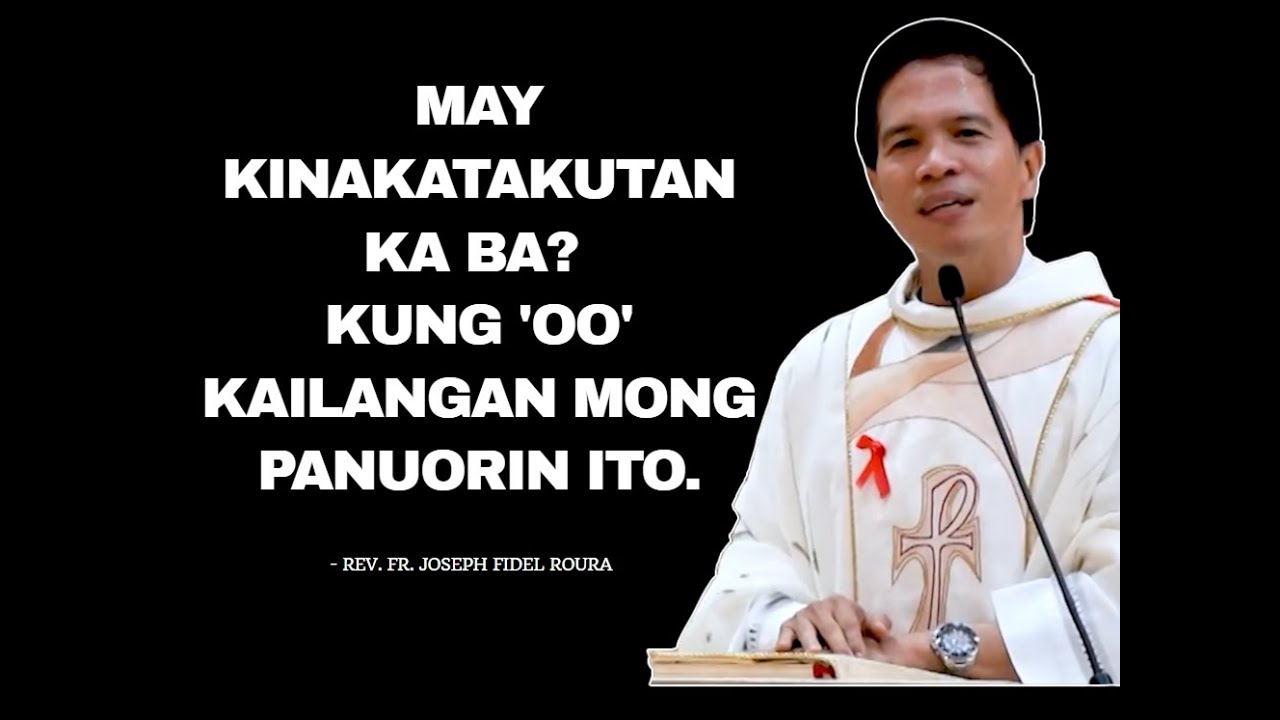 MAY KINAKATAKUTAN KA BA? KAILANGAN MONG PANUORIN ITO.