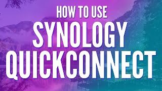 How to Use QuickConnect on a Synology NAS! screenshot 4