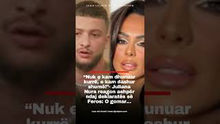 Nuk E Kam Dhunuar Kurrë, E Kam Dashur Shumë- Juliana Nura Reagon Ashpër Ndaj Deklaratës Së...