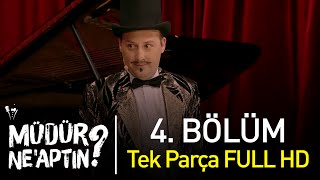 Müdür Ne'aptın? 4. Bölüm Tek Parça Full HD - Bipsiz