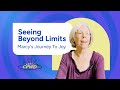 Seeing Beyond Limits: Marcy's Journey To Joy