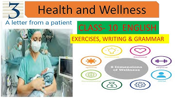 CLASS 10 // ENGLISH// UNIT 3 // HEALTH and WELLNESS // A LETTER from A PATIENT // EXERCISES //