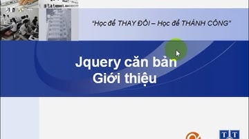 Bài 1.  Jquery căn bản_Giới thiệu.