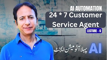 AI Automation - Lecture 06 - 24*7 Customer Service Agent