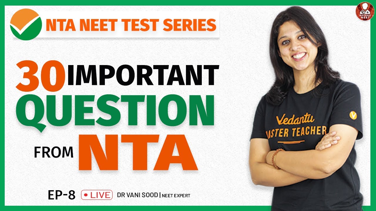 NTA NEET Test Series Ep-8 | 30 Important Questions from NTA App | Class 12 | NEET 2021 Preparation