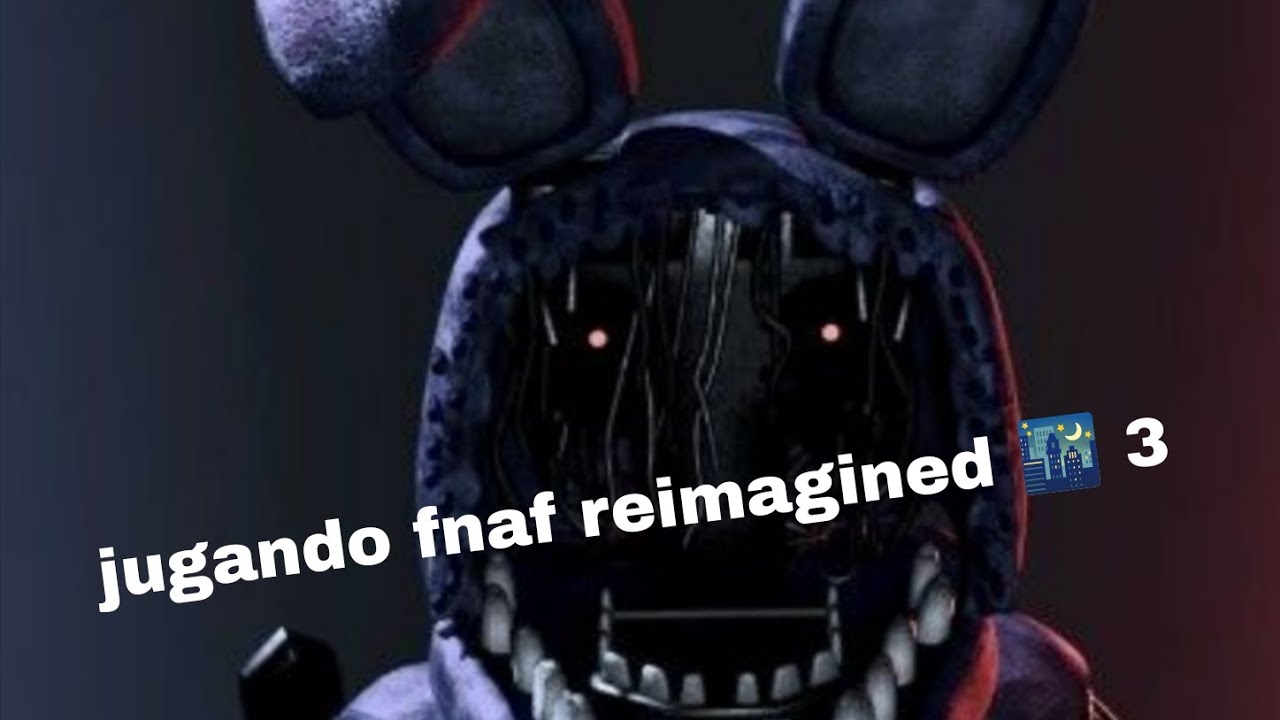 Jugando fnaf reimagined noche 3