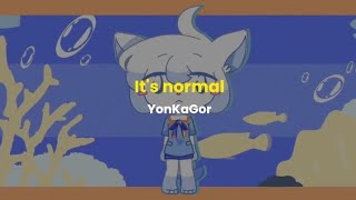 YonKaGor — It's Normal [Sub-español]