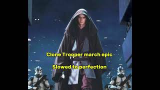 Clone Trooper March Epic (Slowed to perfection)