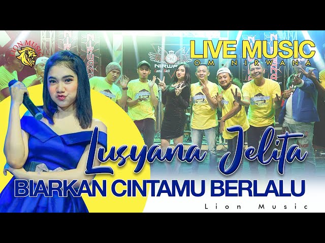 Lusyana Jelita - Biarkan Cintamu Berlalu (OM.Nirwana Live Music) [Official] class=