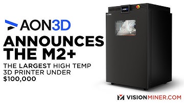 AON3D Announces The M2+ 3D Printer For High Performance End-Use Parts