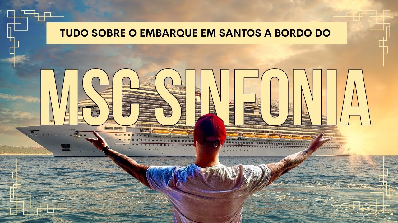 Embarque em Santos + 1º Dia no MSC Sinfonia