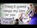 Nothing's Gonna Change My Love For You【無伴奏トランペットソロ】(Trumpet solo)
