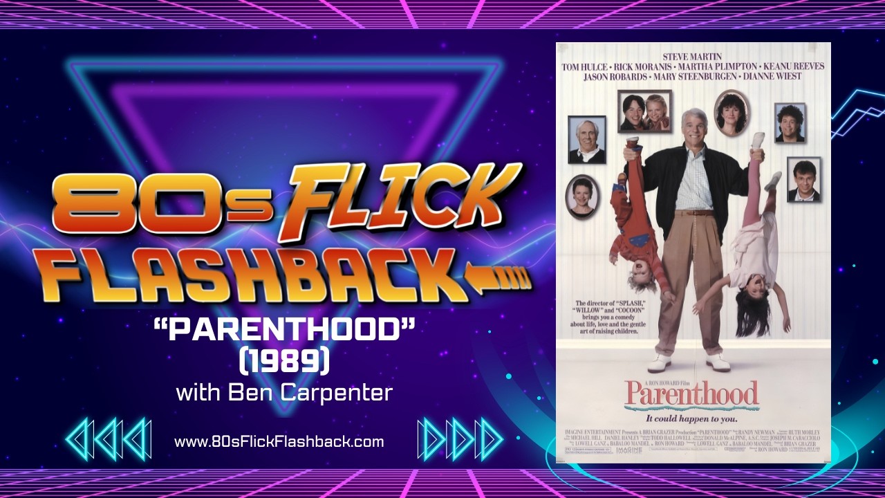 "Parenthood" (1989) Retrospective: Steve Martin, Keanu Reeves & 80s Comedy Magic