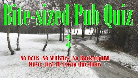 Bite-Sized Pub Quiz 3: 10 Trivia Questions and answers