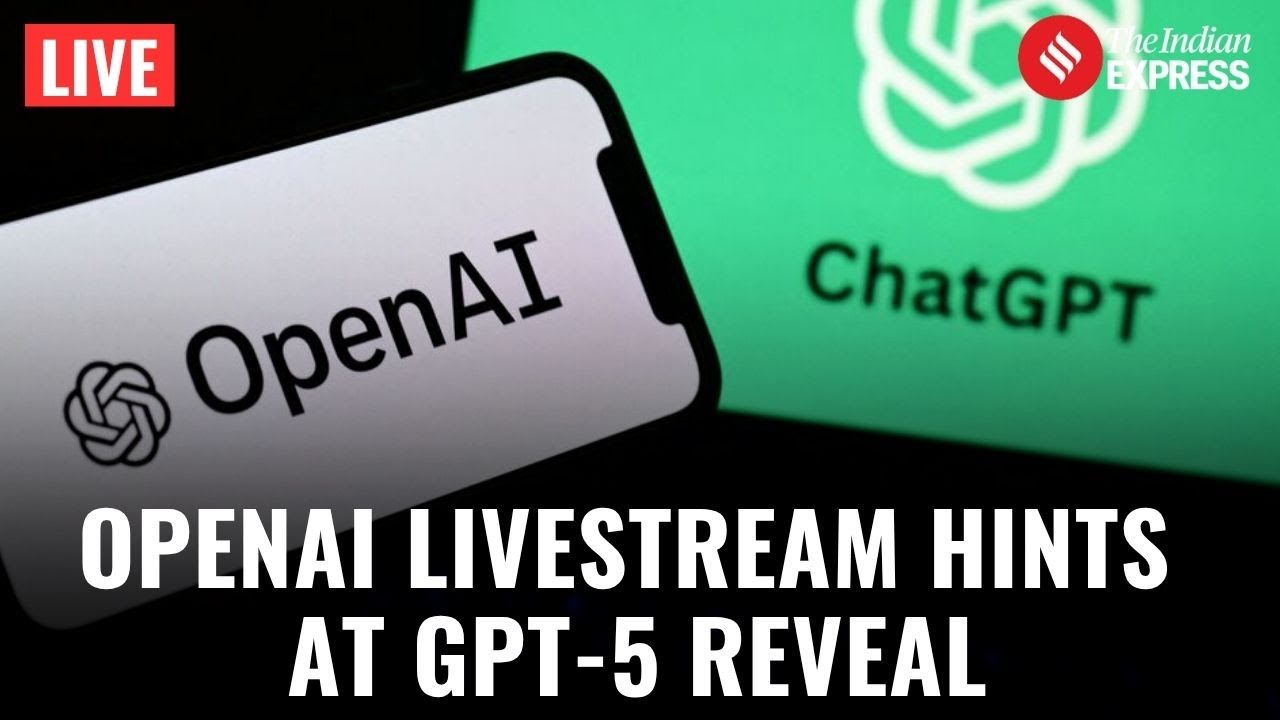 LIVE OpenAI Livestream Set to Unveil GPT-5, Marking a New Era in ...
