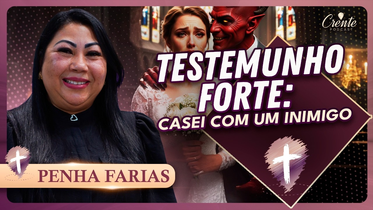 O Que Ela Passou NÃO É PARA QUALQUER UM: OUÇA ESSE TESTEMUNHO | PENHA FARIAS