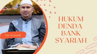 Denda Keterlambatan Bank Syariah Agar Mendisiplinkan Nasabah Termasuk Riba? Dr. Erwandi Tarmizi, M.A