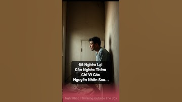 Đã nghèo lại còn nghèo thêm chỉ vì các nguyên nhân sau...  #loikhuyen #khởinghiệp