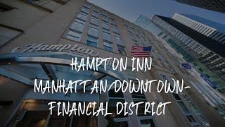 Hampton Inn Manhattan/Downtown- Financial District Review - New York , United States of America