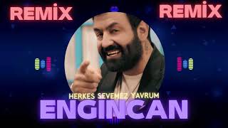 Engincan - Herkes Sevemez Yavrum Remix ( Yeni 2022 ) Resimi