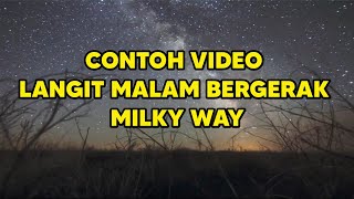 Contoh Video langit malam bergerak (Milky way)