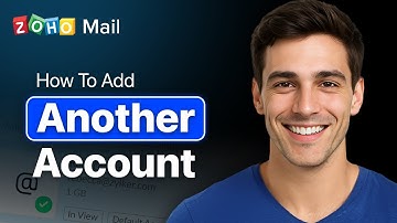 How To Add Another Account In Zoho Mail - Add Multiple Accounts (2025 Guide)