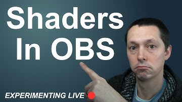 Shaders In OBS