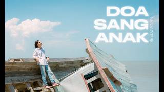 Doa Sang Anak - Reedzwann (Lirik Video)