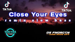 Download Lagu Dj Close Your Eyes [ KSHMR x Tungevaag ] || Dj Slow Bass Terbaru by Yudi Tira id Ft Ds Funduraction MP3