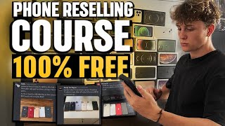 Full Phone Reselling Course (100% FREE)