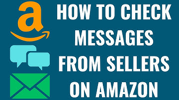 How to Check Messages from Sellers on Amazon