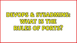 Celebrity DevOps & SysAdmins: What is the rules of ports? (3 Solutions!!) Net Worth