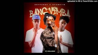 Bang'Vimba- Hotfurze & StumKiid ft. Chilliman