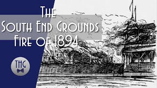 Burning Baseball in Boston: The Great South End Grounds Fire of 1894