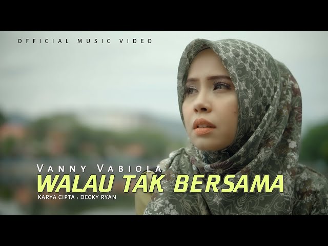 VANNY VABIOLA - WALAU TAK BERSAMA (OFFICIAL MUSIC VIDEO) class=