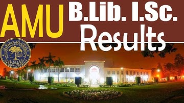 AMU B.Lib. I.Sc. Results | Library & Information Science Results of Aligarh Muslim University 2020