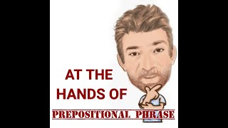 English Tutor Nick P Prepositional Phrase (139) At the Hands of