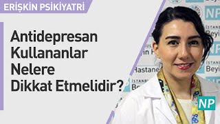 Antidepresan Kullananlar Nelere Dikkat Etmelidir? screenshot 1