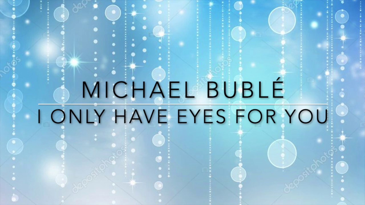 michael buble i only have eyes for you