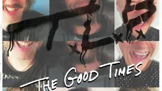 THE GOOD TIMES - Official Audio