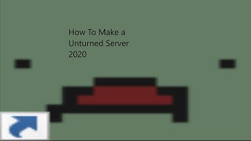 How To Make a Unturned Server 2020