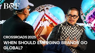 When Should Emerging Brands Go Global? | BoF CROSSROADS 2025