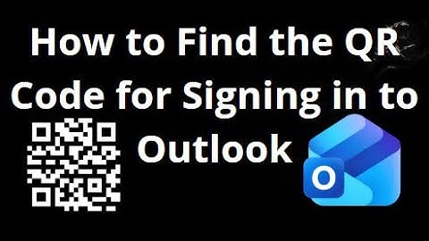 How to Find the QR Code for Signing in to Outlook — Complete Guide